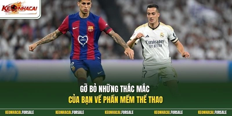 Gỡ bỏ những thắc mắc của bạn về phần mềm thể thao