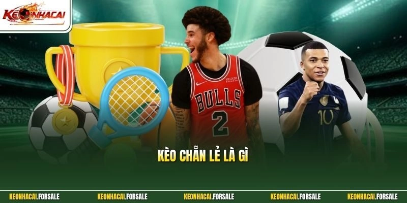 Kèo Chẵn Lẻ là Gì - Bí Quyết Soi Kèo Hiệu Quả Từ Chuyên Gia