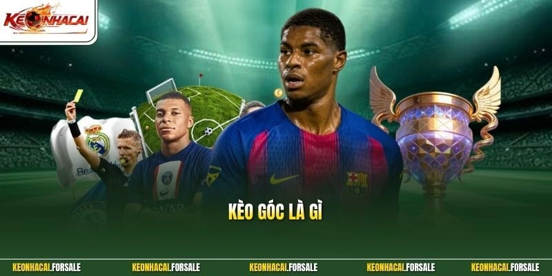 Kèo Góc Là Gì - Khám Phá Bí Quyết Soi Kèo Góc Chuẩn Xác