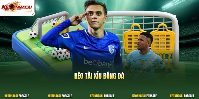 Kèo Tài Xỉu Bóng Đá - Kinh Nghiệm Đọc Trận Đấu Từ Chuyên Gia